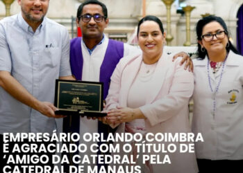 Catedral Metropolitana homenageia empresário Orlando Coimbra com título de Amigo da Catedral